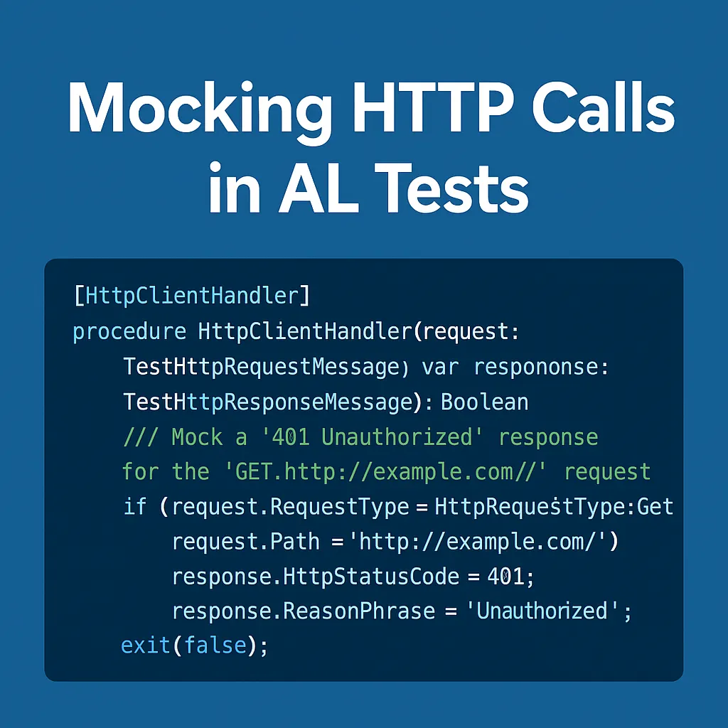 Blog title card reading Mocking HTTP Calls in AL Tests, with an AL code snippet mocking a 401 Unauthorized HTTP response.