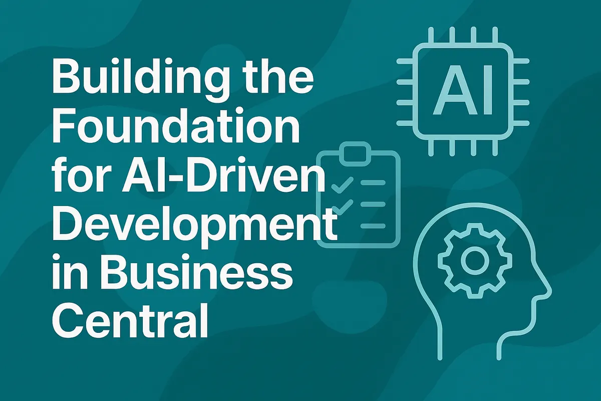 Teal blog title card with AI chip, checklist, and gear-in-head icons reading Building the Foundation for AI-Driven Development in Business Central.