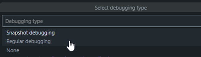 The Select debugging type prompt offering snapshot debugging, regular debugging or none